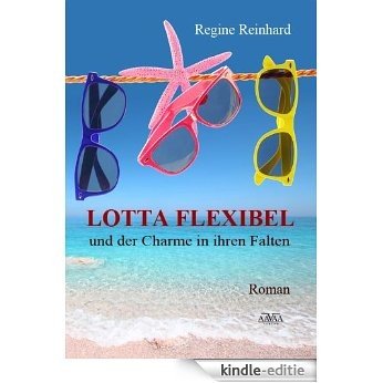 Lotta Flexibel und der Charme in ihren Falten (German Edition) [Kindle-editie] beoordelingen