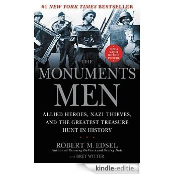 The Monuments Men: Allied Heroes, Nazi Thieves, and the Greatest Treasure Hunt in History (English Edition) [Kindle-editie]