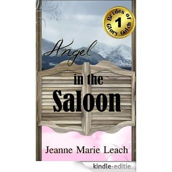 Angel In The Saloon (Brides of Glory Gulch Book 1) (English Edition) [Kindle-editie] beoordelingen