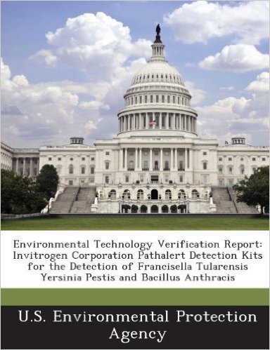 Environmental Technology Verification Report: Invitrogen Corporation Pathalert Detection Kits for the Detection of Francisella Tularensis Yersinia Pes
