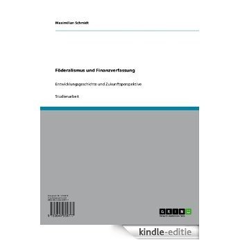 Föderalismus und Finanzverfassung: Entwicklungsgeschichte und Zukunftsperspektive [Kindle-editie] beoordelingen