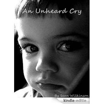 An Unheard Cry (English Edition) [Kindle-editie]