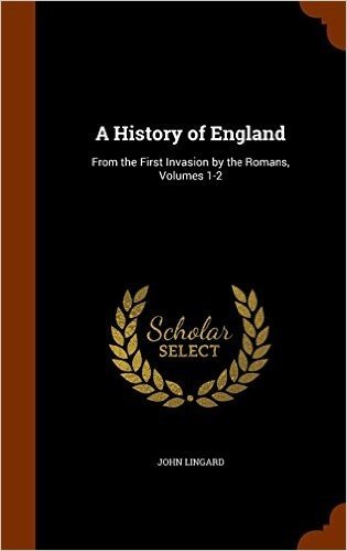A History of England: From the First Invasion by the Romans, Volumes 1-2