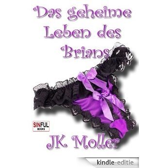 Transvestiten-Sexgeschichten: Das geheime Leben des Brians (German Edition) [Kindle-editie]