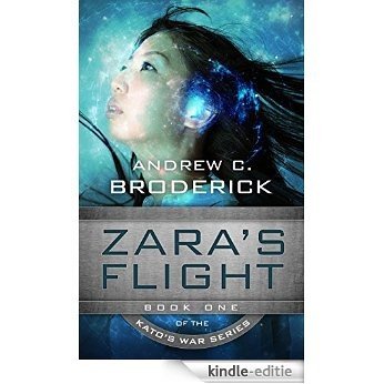 Zara's Flight: Book One of the Kato's War series (English Edition) [Kindle-editie]