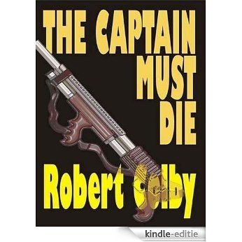 The Captain Must Die (English Edition) [Kindle-editie]