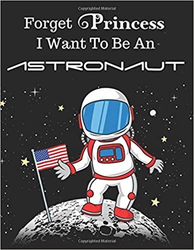 indir Forget Princess I Want To Be An Astronaut: Large Composition Notebook Wide Ruled Lined Paper (8.5&quot; x 11&quot;)