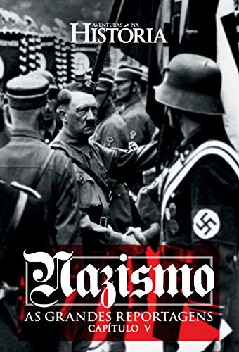 Nazismo - As Grandes Reportagens de Aventuras na História - Capítulo V (Especial Aventuras na História)