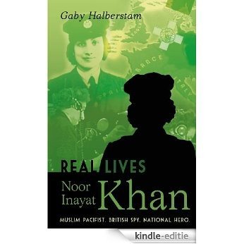 Noor Inayat Khan (Real Lives) [Kindle-editie]