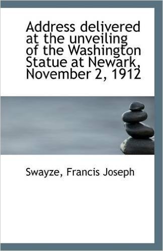 Address Delivered at the Unveiling of the Washington Statue at Newark, November 2, 1912 baixar