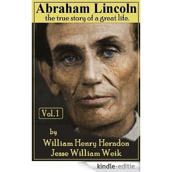 Abraham Lincoln: The True Story of a Great Life - Vol.1 (Illustrated) (English Edition) [Kindle-editie]