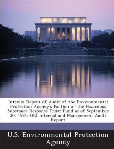 Interim Report of Audit of the Environmental Protection Agency's Portion of the Hazardous Substance Response Trust Fund as of September 30, 1981: Oig