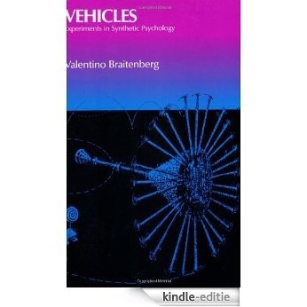 Vehicles: Experiments in Synthetic Psychology (Bradford Books) (English Edition) [Kindle-editie]