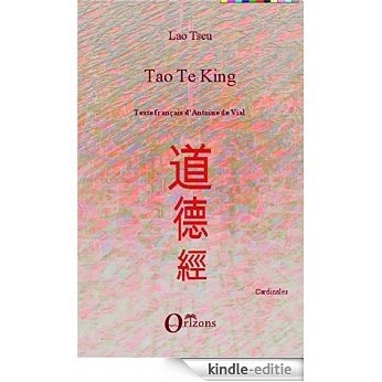 Tao Te King: Texte français d'Antoine de Vial (Cardinales) [Kindle-editie]