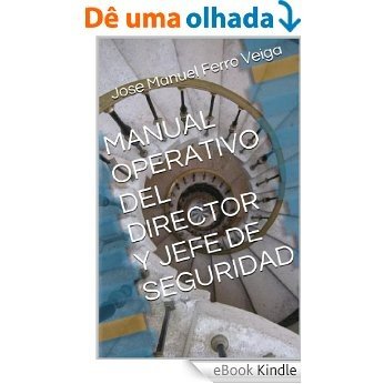 MANUAL OPERATIVO DEL DIRECTOR Y JEFE DE SEGURIDAD (Spanish Edition) [eBook Kindle]