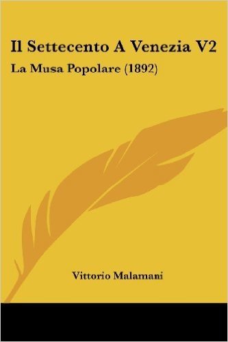 Il Settecento a Venezia V2: La Musa Popolare (1892)