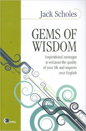 Gems of Wisdom. Inspirational Messages to Enhance the Quality of Your Life and Improve Your English