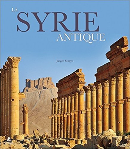Télécharger La Syrie Antique