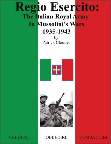 Regio Esercito: The Italian Royal Army in Mussolini's Wars, 1935-1943 baixar