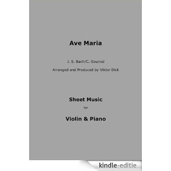 Ave Maria - J.S. Bach / C. Gounod: Sheet Music for Violin & Piano [Kindle-editie]