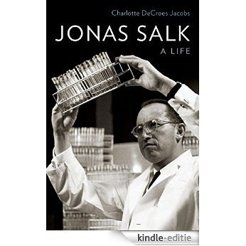 Jonas Salk: A Life [Kindle-editie]