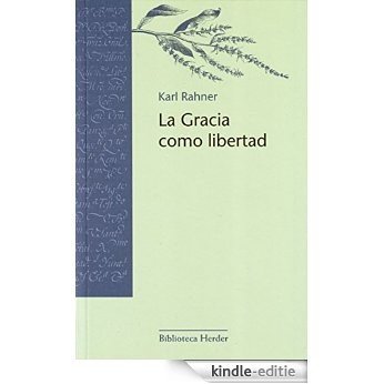 La Gracia como libertad (Biblioteca Herder) (Spanish Edition) [Kindle-editie]