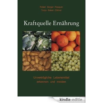 Kraftquelle Ernährung: Unverträgliche Lebensmittel erkennen und meiden [Kindle-editie] beoordelingen