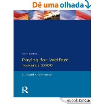 Paying For Welfare: Towards 2000 [eBook Kindle]