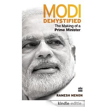 Modi Demystified: The Making of a Prime Minister [Kindle-editie] beoordelingen