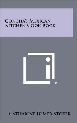 Concha's Mexican Kitchen Cook Book