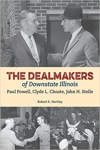 The Dealmakers of Downstate Illinois: Paul Powell, Clyde L. Choate, John H. Stelle baixar