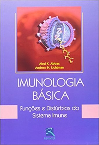Imunologia Basica. Funções E Disturbios Do Sistema Imune