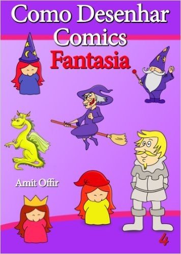 Como Desenhar Comics: Fatasia (Livros Infantis Livro 4)