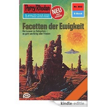 Perry Rhodan 892: Facetten der Ewigkeit (Heftroman): Perry Rhodan-Zyklus "Pan-Thau-Ra" (Perry Rhodan-Erstauflage) (German Edition) [Kindle-editie]