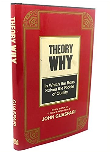 Theory Why: In Which the Boss Solves the Riddle of Quality