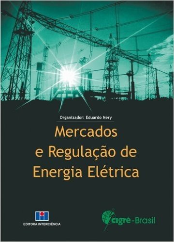 Mercados e Regulação de Energia Elétrica