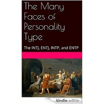 The Many Faces of Personality Type: The INTJ, ENTJ, INTP, and ENTP (English Edition) [Kindle-editie]