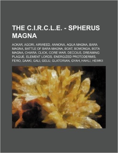 The C.I.R.C.L.E. - Spherus Magna: Ackar, Agori, Airweed, Annona, Aqua Magna, Bara Magna, Battle of Bara Magna, Boat, Bomonga, Bota Magna, Chiara, Clic baixar