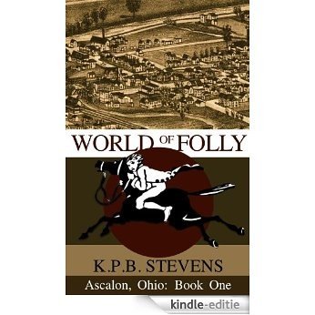 World of Folly (Ascalon, Ohio Book 1) (English Edition) [Kindle-editie]