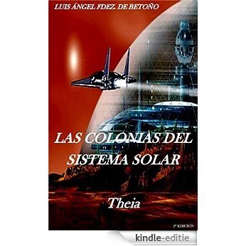 LAS COLONIAS DEL SISTEMA SOLAR: THEIA (Revisado) (Spanish Edition) [Kindle-editie]