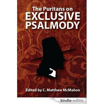 The Puritans on Exclusive Psalmody (English Edition) [Kindle-editie]