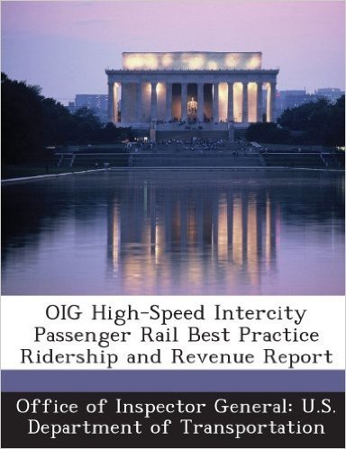 Oig High-Speed Intercity Passenger Rail Best Practice Ridership and Revenue Report