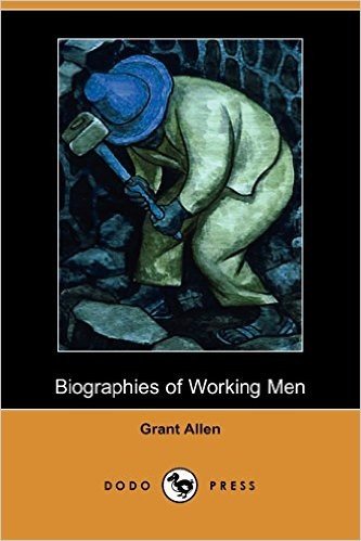 Biographies of Working Men (Dodo Press)
