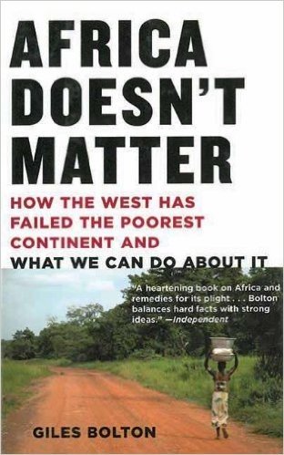 Africa Doesn't Matter: How the West Has Failed the Poorest Continent and What We Can Do about It baixar
