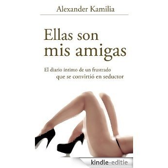 Ellas son mis amigas (Spanish Edition) [Kindle-editie]