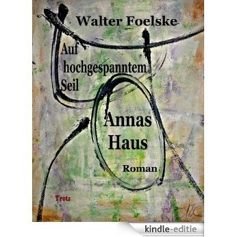 Annas Haus (Auf hochgespanntem Seil 1) (German Edition) [Kindle-editie] beoordelingen