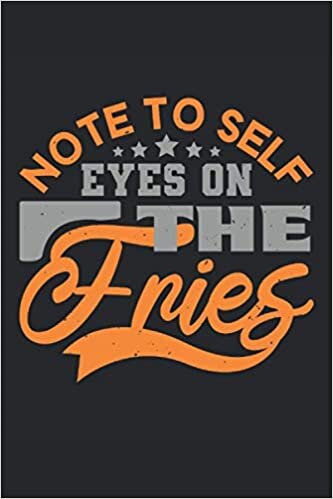 indir Note to self eyes on the fries: Blank Lined Notebook Journal ToDo Exercise Book or Diary (6&quot; x 9&quot; inch) with 120 pages