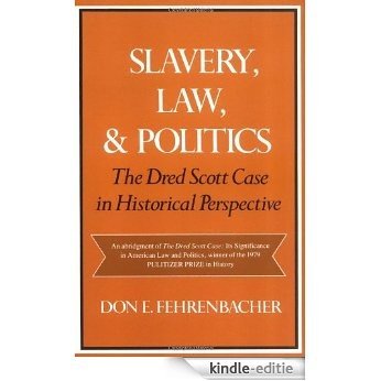 Slavery, Law, and Politics: The Dred Scott Case in Historical Perspective (Galaxy Books) [Kindle-editie]