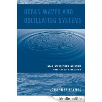 Ocean Waves and Oscillating Systems: Linear Interactions Including Wave-Energy Extraction [Kindle-editie]