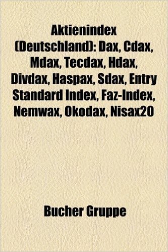 Aktienindex (Deutschland): Dax, Cdax, Mdax, Tecdax, Hdax, Divdax, Haspax, Sdax, Entry Standard Index, Faz-Index, Nemwax, Kodax, Nisax20